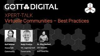 Virtuelle Communities - Best Practices. Ein GOTTDIGITAL XPERT-Talk