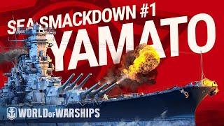 Sea Smackdown: Yamato | World of Warships