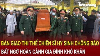 Bản tin thời sự 9/9: Bàn giao thi thể chiến sĩ hy sinh khi chống bão, bất ngờ hoàn cảnh của gia đình