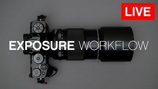 Live: BASIC Exposure Workflow - Get the Perfect Exposure Every Time!