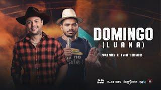 Paulo Pires, Evoney Fernandes - Domingo (Luana) | Clipe Oficial