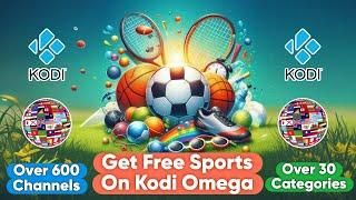 Get FREE SPORTS on Kodi Omega with 600+ Channels Globally (2024)