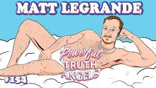 GAY SPREADSHEETS ft. Matt LeGrande | Powerful Truth Angels | EP 154