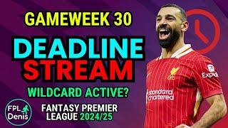 FPL Deadline Stream Gameweek 30 Top6K - Team News and Q&A | Fantasy Premier League 2024/25