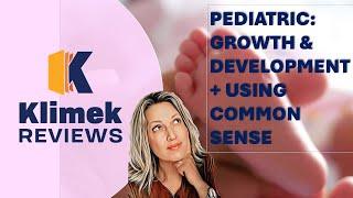 PEDIATRICS: GROWTH AND DEVELOPMENT + USING COMMON SENSE