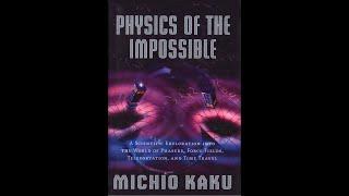 Physics of the Impossible (audiobook) by Michio Kaku