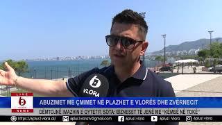 Abuzimet me çmimet në plazhet e Vlorës dhe Zvërnecit - Dëmtojnë imazhin e qyteti