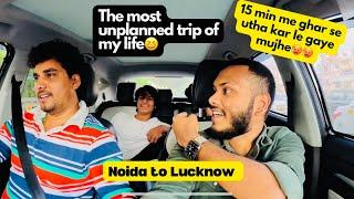 Unplanned road trip | Noida to lucknow | Yamuna expressway | Lucknow agra expressway