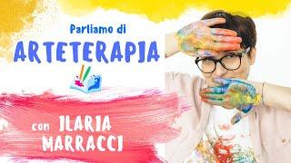 Mestieri creativi: Ilaria Marracci arteterapeuta