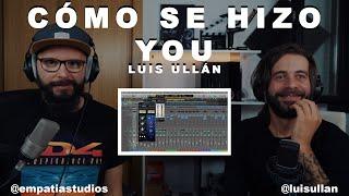 Así se hizo YOU de Luis Ullán en Empatía Studios