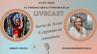 LIVECAST#21 BARRAS DE ACCESS: Expansão da Consciência