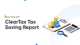 Save Taxes with ClearTax Tax Saving Report  || ITR Computation Report|| AY 2024-25