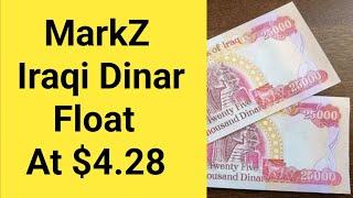 MarkZ Iraqi Dinar Float At $4.38 US Dollar Rate Has Been Released | IQDVND Forex | Iraqi Dinar News