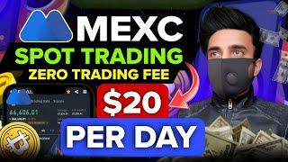 Earn $20 Daily From MEXC Spot Trading | 0.0 Spot Trading Fee For Beginners