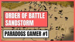 Order Of Battle: Sandstorm with Paradogs Gamer - June 19th