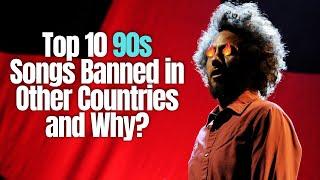 Top 10 90s Songs Banned in other Countries & why?