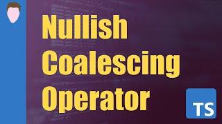 Typescript Nullish Coalescing Operator Explained