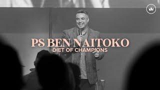 Ps Ben Naitoko - Diet of Champions