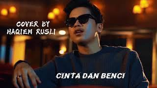 Cinta Dan Benci - Geisha (Cover By Haqiem Rusli)