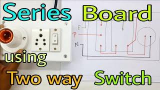 How to Make Electric Series Test Board Using Two Way Switch (In Hindi)