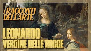 Leonardo | Vergine delle rocce | I racconti dell'arte