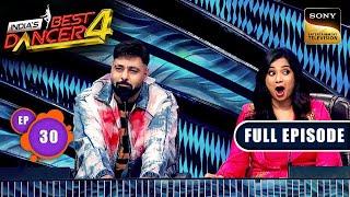 India's Best Dancer S4| Shreya-Badshah के सुरों पर मचा Dance का धमाल |Ep 30|Full Episode|20 Oct 2024