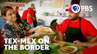 How Tex-Mex Food Unites Across Borders | La Frontera With Pati Jinich | Full Episode