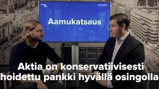 Aktia on konservatiivisesti hoidettu pankki hyvällä osingolla