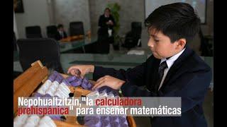 Nepohualtzitzin “la calculadora prehispánica" para enseñar matemáticas