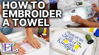 How to Embroider Towels PERFECTLY | Machine Embroidery for Beginners