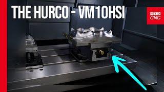 Hurco VM10HSi: A New Approach to High Speed Machining