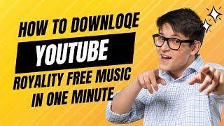 How to Download Royalty-Free Music from YouTube Audio Library