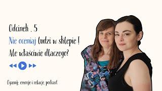 5 | Nie oceniaj ludzi w sklepie. Ale właściwie dlaczego? |  EMOCJE I RELACJE