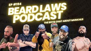 The Boys Chat About Musicals | Beard Laws Podcast Episode 194