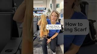 Travel Tip to Tie a Scarf for Spring