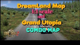 ETS2 1.53 | DreamLand Map V1.3 | 1:1 scale | + Grand Utopia v1.16.3 | STAND-ALONE MAP and Combo Map