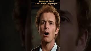 Bright Eyes" by Art Garfunkel  translated into German.