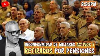 Inconformidad de militares activos y retirados por pensiones | Carlos Calvo