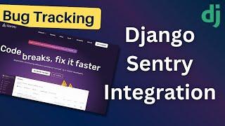Django and Sentry Integration for Bug Tracking