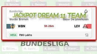 WBN VS LEV DREAM 11 TEAM ||BUNDESLIGA DREAM 11 TEAM || JACKPOT MATCH || FANTASY TEAM FOOTBALL ||