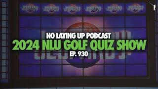 2024 NLU Golf Quiz Show | NLU Pod, Ep 930