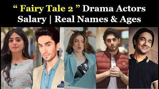 Fairy Tale 2 Drama Actors Salary | Real Names & Ages | Shampuk Speaks