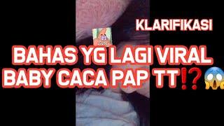 BAHAS KLARIFIKASI BABY CACA PAP TT⁉️ YG LAGI VIRAL BANGET||TERBARU