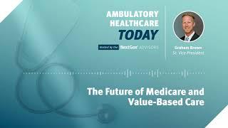 The Future of Medicare and Value-Based Care | NextGen Healthcare