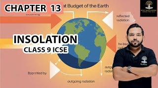 INSOLATION CHAPTER 13 CLASS 9  GEOGRAPHY EXPLANATION