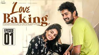 Love Baking | Episode - 1 | Varsha Dsouza | Charan Lakkaraju | Telugu Web Series 2024 | Infinitum