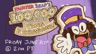 100K SUBSCRIBERS!!! - Painter Seap's 100-Question 100,000 Subscriber Trivia Extravaganza