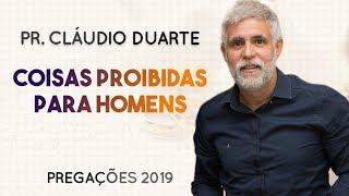 Pastor Cláudio Duarte - Coisas proibidas para os HOMENS | Palavras de Fé