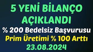 5 YENİ BİLANÇO AÇIKLANDI - % 200 Bedelsiz Başvurusu - Prim Üretimi % 100 Arttı #borsa #bilanço