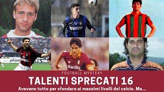 SERIE A: TALENTI SPRECATI, le più forti promesse non mantenute (pt. 16)